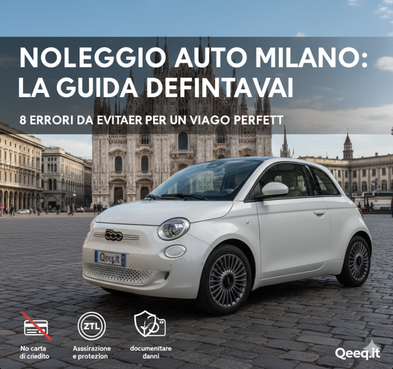 Noleggio Auto Milano: Evita 8 Errori Comuni (Guida Definitiva)